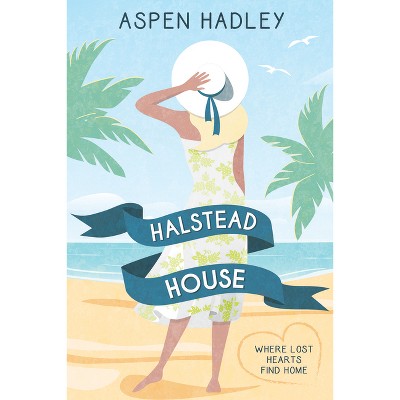 Halstead House - by  Aspen Hadley (Paperback)