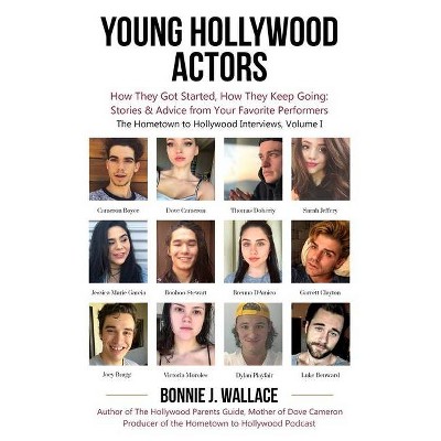 Young Hollywood Actors - (The Hometown to Hollywood Interviews) by  Bonnie J Wallace (Paperback)