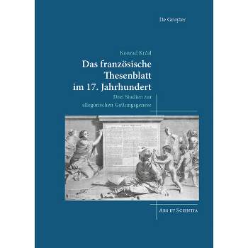 Das Französische Thesenblatt Im 17. Jahrhundert - (Ars Et Scientia) by  Konrad Kr&#269 & al (Hardcover)