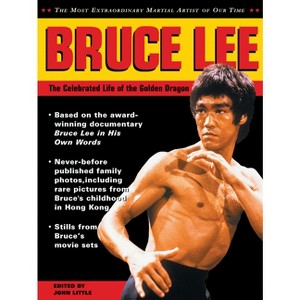 Bruce Lee: The Celebrated Life of the Golden Dragon - (Tuttle Specials) by  Little (Paperback) - 1 of 1