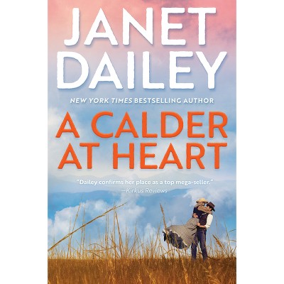 A Calder at Heart - (The Calder Brand) by  Janet Dailey (Hardcover)