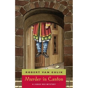 Murder in Canton - (Judge Dee Mystery) by  Robert Van Gulik (Paperback) - 1 of 1
