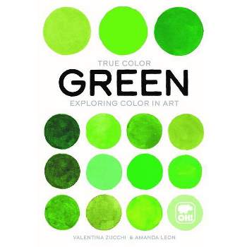 Green - (True Color) by  Valentina Zucchi (Paperback)