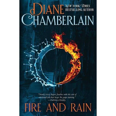 Fire and Rain - by  Diane Chamberlain (Paperback)