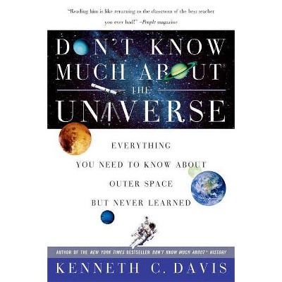 Don't Know Much About(r) the Universe - (Don't Know Much about) by  Kenneth C Davis (Paperback)