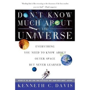 Don't Know Much About(r) the Universe - (Don't Know Much about) by  Kenneth C Davis (Paperback) - 1 of 1