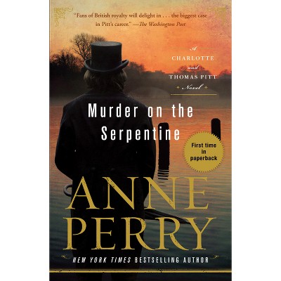 Murder on the Serpentine - (Charlotte and Thomas Pitt) by  Anne Perry (Paperback)