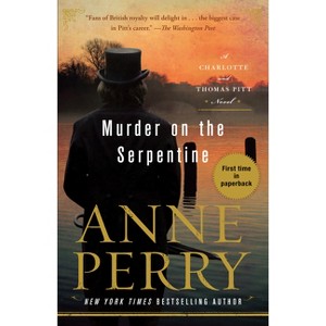 Murder on the Serpentine - (Charlotte and Thomas Pitt) by  Anne Perry (Paperback) - 1 of 1