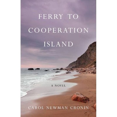 Ferry to Cooperation Island - by  Carol Newman Cronin (Paperback)