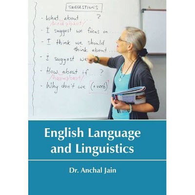 English Language and Linguistics - by  Anchal Jain (Hardcover)