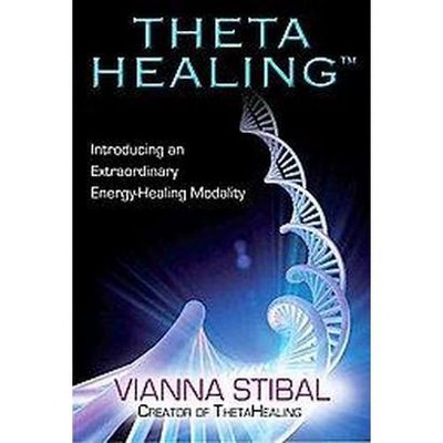 Thetahealing - by  Vianna Stibal (Paperback)