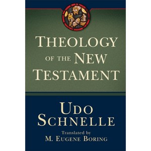Theology of the New Testament - by  Udo Schnelle (Paperback) - 1 of 1