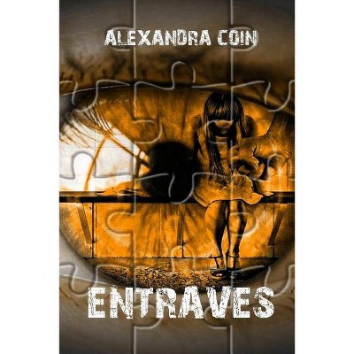 Entraves - by  Coin Alexandra (Paperback)