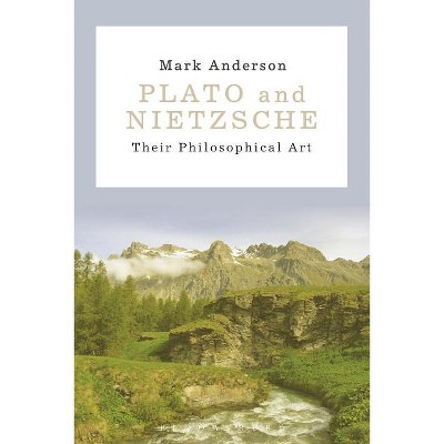 Plato and Nietzsche - by  Mark Anderson (Paperback)