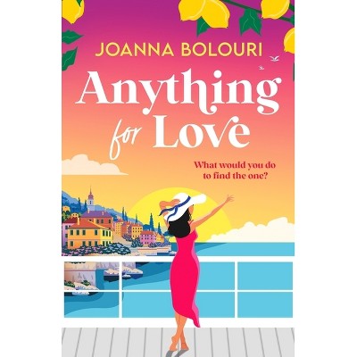 Anything for Love - by  Joanna Bolouri (Paperback)