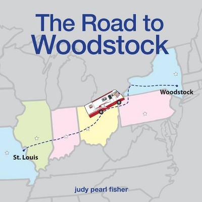 The Road to Woodstock - by  Judy Pearl Fisher (Paperback)