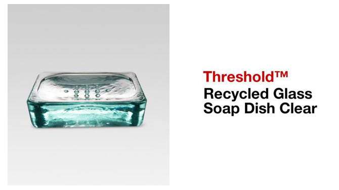 Recycled Glass Soap Dish Clear - Threshold&#8482;, 2 of 9, play video