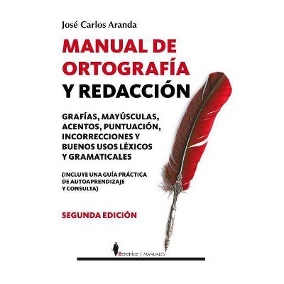 Manual de Ortografia y Redaccion - by  Jose Carlos Aranda (Paperback)