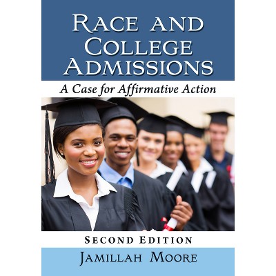 Race and College Admissions - 2nd Edition by  Jamillah Moore (Paperback)