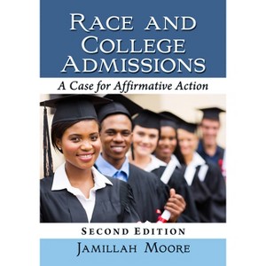 Race and College Admissions - 2nd Edition by  Jamillah Moore (Paperback) - 1 of 1