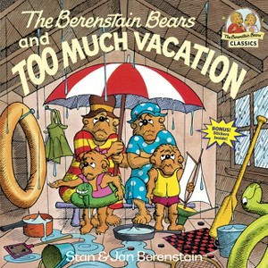 The Berenstain Bears and Too Much Vacation - (First Time Books(r)) by  Stan Berenstain & Jan Berenstain (Paperback) - 1 of 1