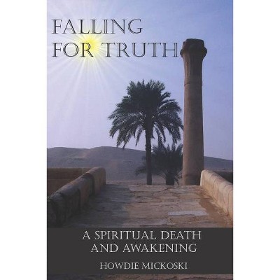 Falling For Truth - by  Howdie Mickoski (Paperback)