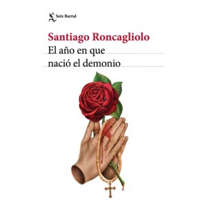 El Año En Que Nació El Demonio / The Year the Devil Was Born - by  Santiago Roncagliolo (Paperback) - 1 of 1