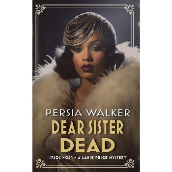 Dear Sister Dead - (A Lanie Price Mystery) by  Persia Walker (Paperback)
