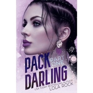 Pack Darling - Part One - by  Lola Rock (Paperback) - 1 of 1