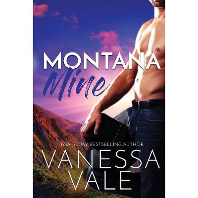 Montana Mine - (Small Town Romance) by  Vanessa Vale (Paperback)