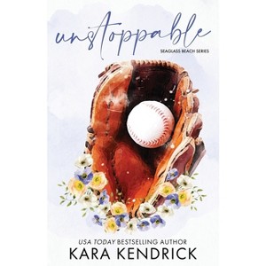 Unstoppable - by  Kara Kendrick (Paperback) - 1 of 1