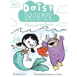 A Daisy at the Beach - (Daisy Dreamer) by  Holly Anna (Paperback)