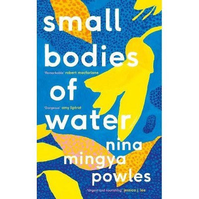 Small Bodies of Water - by  Nina Mingya Powles (Hardcover)