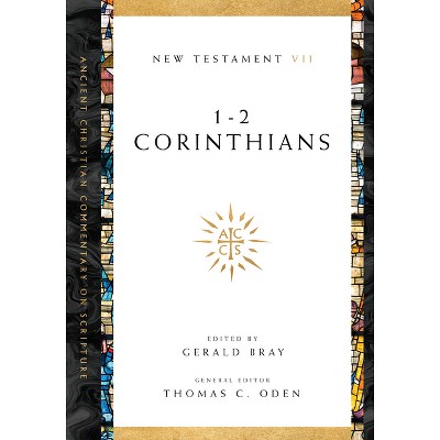 1-2 Corinthians - (Ancient Christian Commentary on Scripture) 2nd Edition by  Gerald L Bray & Thomas C Oden (Paperback)