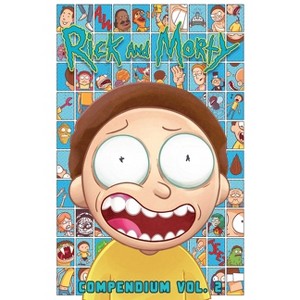 Rick and Morty Compendium Vol. 2 - by  Kyle Starks & Marc Ellerby & Sean Vanaman & Olly Moss (Paperback) - 1 of 1