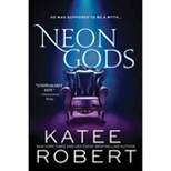 Neon Gods - by Katee Robert (Paperback)