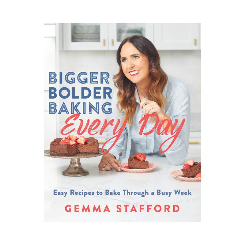 Bigger Bolder Baking Every Day - by  Gemma Stafford (Hardcover), 1 of 2