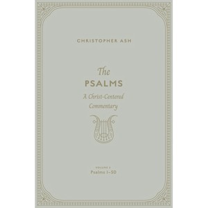 The Psalms - by  Christopher Ash (Hardcover) - 1 of 1