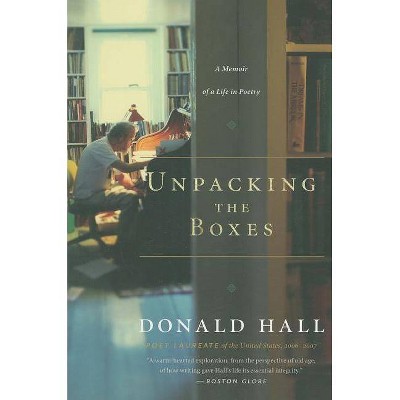 Unpacking the Boxes - by  Donald Hall (Paperback)