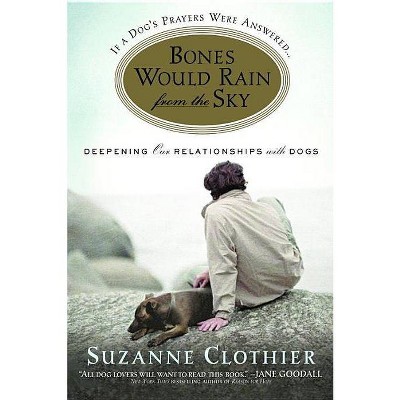 Bones Would Rain from the Sky - by  Suzanne Clothier (Paperback)