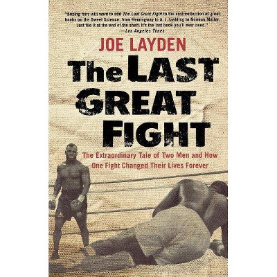 The Last Great Fight - by  Joe Layden (Paperback)