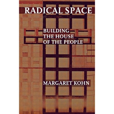 Radical Space - by  Margaret Kohn (Paperback)