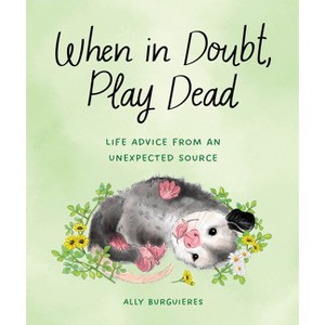 When in Doubt, Play Dead - by  Ally Burguieres (Hardcover) - 1 of 1