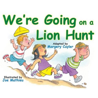 We're Going on a Lion Hunt - by  Margery Cuyler (Paperback)