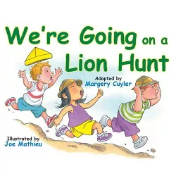 We're Going on a Lion Hunt - by  Margery Cuyler (Paperback)