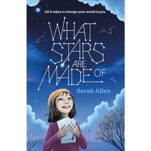 What Stars Are Made of - by  Sarah Allen (Paperback) - 1 of 1