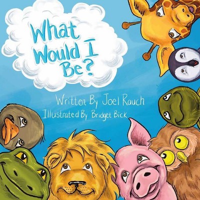 What would I be - by  Joel Rauch (Paperback)