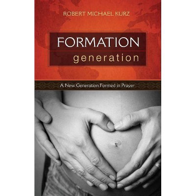 Formation Generation - by  Robert Michael Kurz (Paperback)