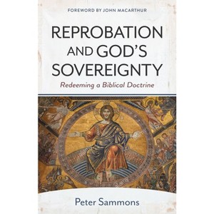 Reprobation and God's Sovereignty - by  Peter Sammons (Paperback) - 1 of 1