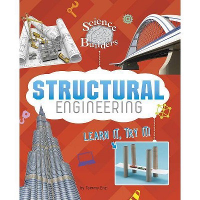 Structural Engineering - (Science Brain Builders) by  Tammy Enz (Paperback)